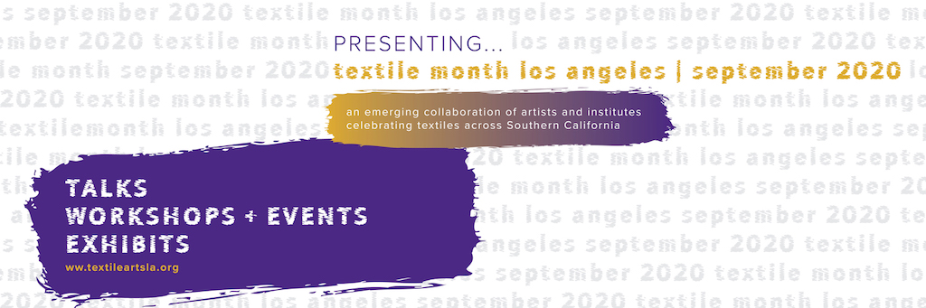 Textile Month 2020 Textile Arts LA