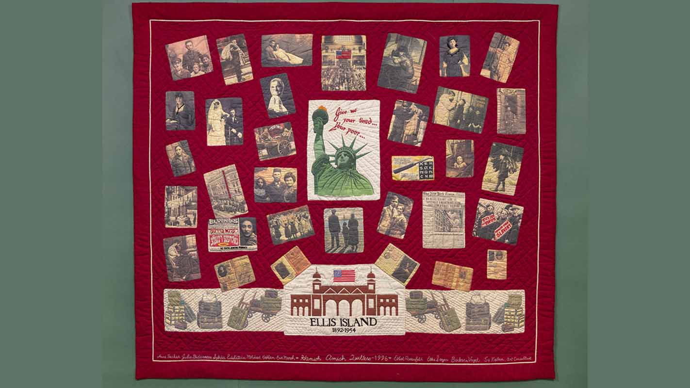 Hamish Amish Quilters, Ellis Island, 1996. Cotton plain weave, pieced, embroidered, and quilted. Gift of the Hamish Amish Quilters and their families. Skirball Cultural Center, Los Angeles. Photograph by Robert Wedemeyer © Skirball Cultural Center.